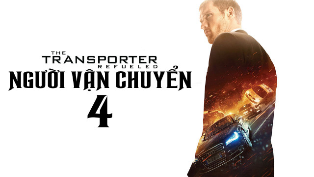 Xem Phim Người Vận Chuyển 4, The Transporter Refueled 2015 Xem Phim Người Vận Chuyển 4, The Transporter Refueled 2015