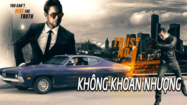 Xem Phim Không Khoang Nhượng, Trust No 1 2019