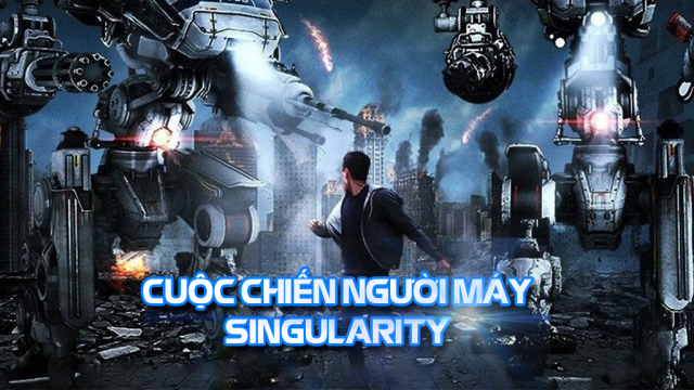 Xem Phim Cuộc Chiến Của Người Máy, Singularity 2017 Xem Phim Cuộc Chiến Của Người Máy, Singularity 2017