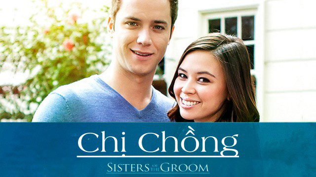 Xem Phim Chị Chồng, Sisters of the Groom 2017 Xem Phim Chị Chồng, Sisters of the Groom 2017