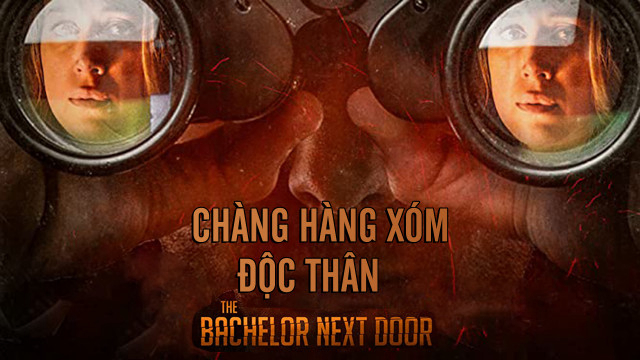 Xem Phim Chàng Hàng Xóm Độc Thân, The Bachelor Next Door 2017