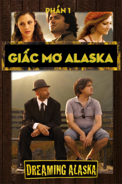 Giấc Mơ Alaska, Dreaming Alsaka (Phần 1) / Dreaming Alsaka (Phần 1) (2012)