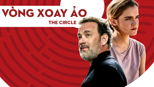 Xem Phim Vòng Xoay Ảo, The Circle 2017