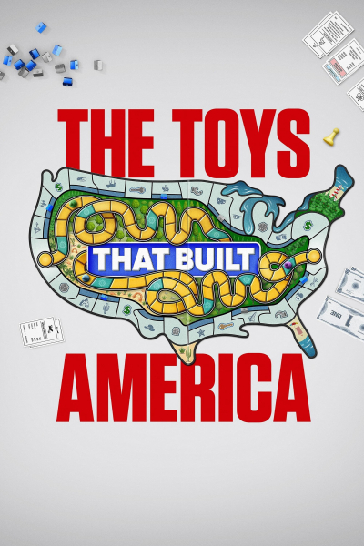 The Toys That Built America / The Toys That Built America (2021)