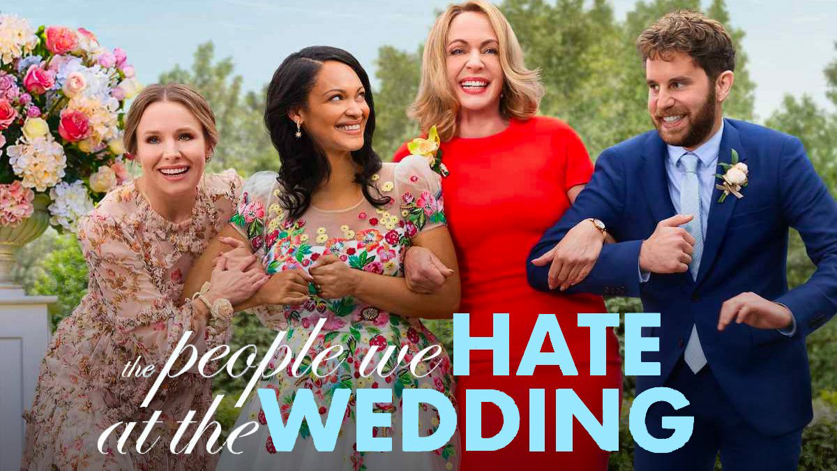 Xem Phim Những Người Chúng Ta Ghét Ở Đám Cưới, The People We Hate at the Wedding 2022