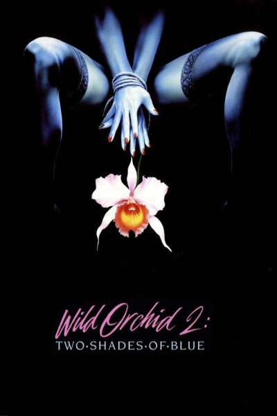 Wild Orchid II: Two Shades of Blue / Wild Orchid II: Two Shades of Blue (1991)