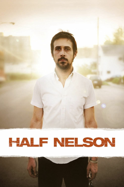 Half Nelson, Half Nelson / Half Nelson (2006)