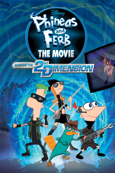 Phineas and Ferb the Movie: Across the 2nd Dimension / Phineas and Ferb the Movie: Across the 2nd Dimension (2011)