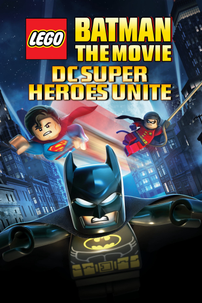 Lego Batman: The Movie - DC Super Heroes Unite / Lego Batman: The Movie - DC Super Heroes Unite (2013)