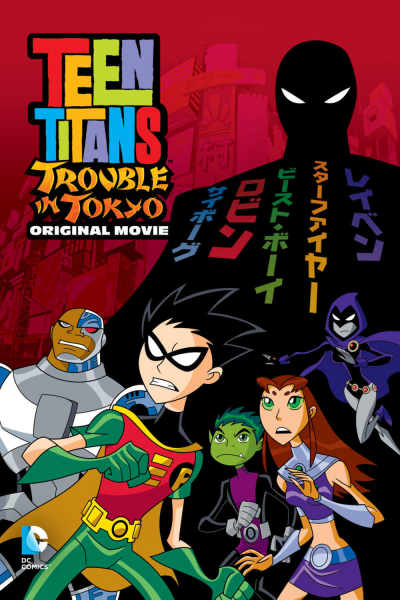 Teen Titans: Rắc Rối Ở Tokyo, Teen Titans: Trouble in Tokyo / Teen Titans: Trouble in Tokyo (2006)