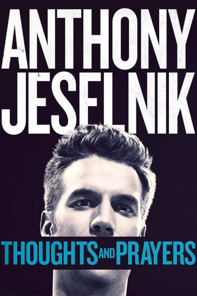 Anthony Jeselnik: Thoughts and Prayers / Anthony Jeselnik: Thoughts and Prayers (2015)