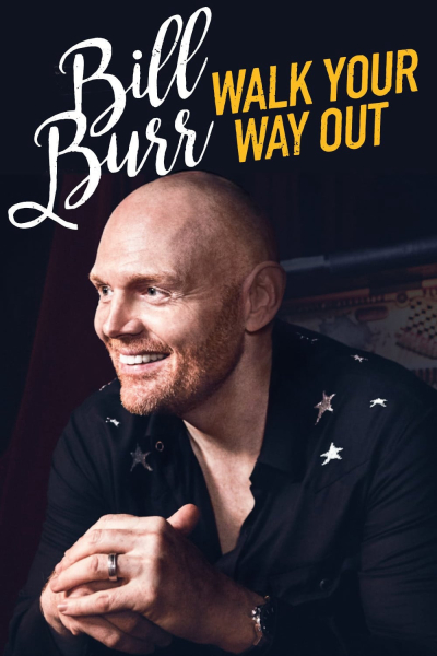 Bill Burr: Walk Your Way Out, Bill Burr: Walk Your Way Out / Bill Burr: Walk Your Way Out (2017)