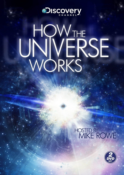 Vũ trụ hoạt động như thế nào (Phần 1), How the Universe Works (Season 1) / How the Universe Works (Season 1) (2010)