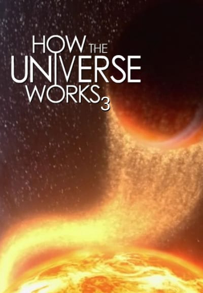 How the Universe Works (Season 3) / How the Universe Works (Season 3) (2014)