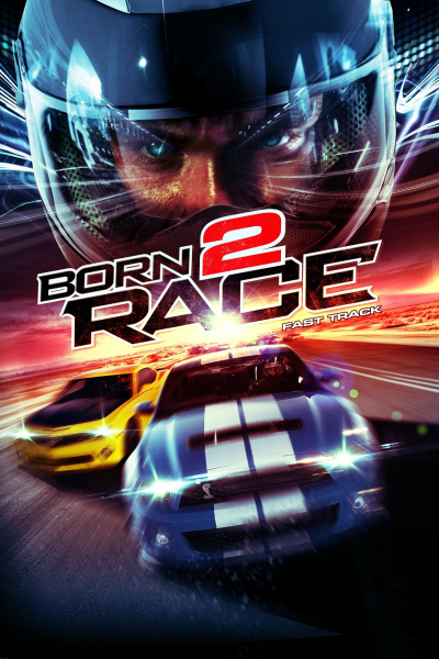 Tốc Độ Chết Người, Born to Race: Fast Track / Born to Race: Fast Track (2014)