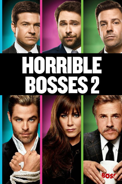 Những Vị Sếp Khó Tính 2, Horrible Bosses 2 / Horrible Bosses 2 (2014)