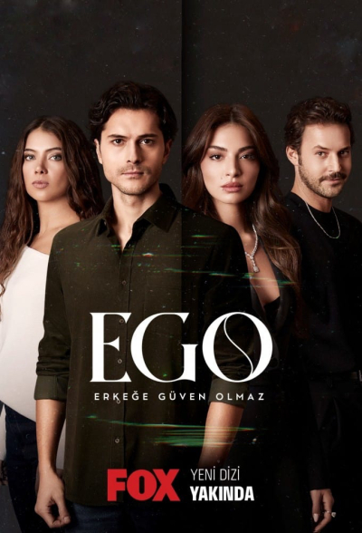 EGO : Không Thể Tin Tưởng Đàn Ông, Ego : Erkege Guven Olmaz / Ego : Erkege Guven Olmaz (2023)