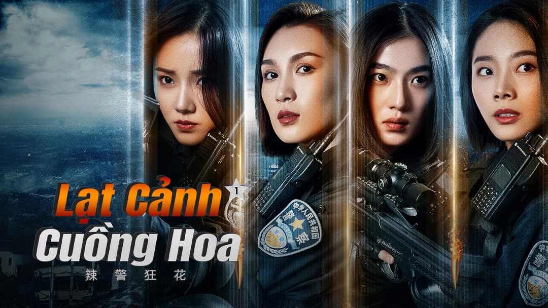 Xem Phim Lạt Cảnh Cuồng Hoa 1, Spicy Police Flower 1 2023 Xem Phim Lạt Cảnh Cuồng Hoa 1, Spicy Police Flower 1 2023