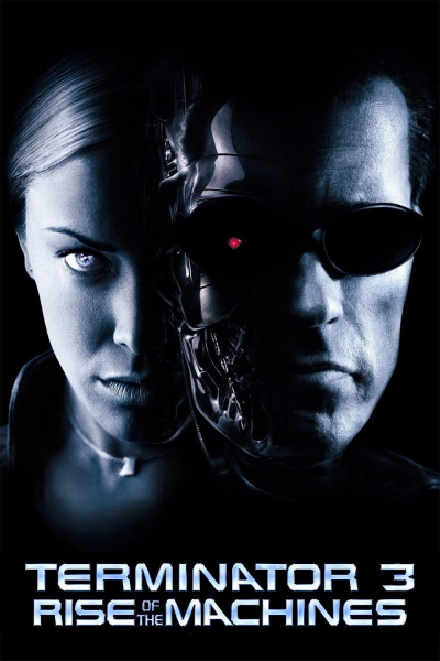 Terminator 3: Rise of the Machines, Terminator 3: Rise of the Machines / Terminator 3: Rise of the Machines (2003)