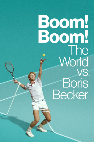 Cuộc Đời Thăng Trầm Của Boris Becker, Boom! Boom! The World vs. Boris Becker / Boom! Boom! The World vs. Boris Becker (2023)