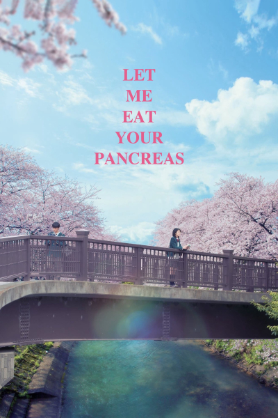 Tớ Muốn Ăn Tụy Của Cậu, Let Me Eat Your Pancreas / Let Me Eat Your Pancreas (2017)