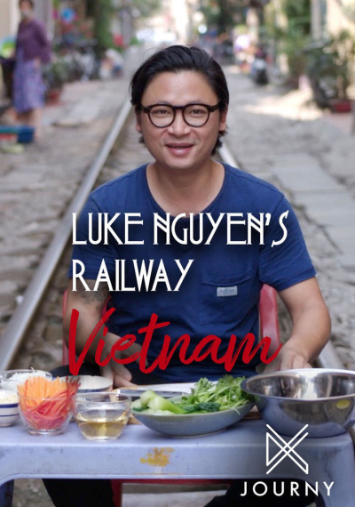 Luke Nguyễn trên chuyến tàu Bắc Nam, Luke Nguyen's Railway Vietnam / Luke Nguyen's Railway Vietnam (2019)