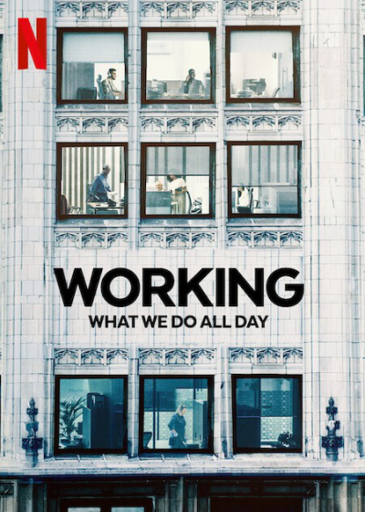 Công việc: Điều chúng ta làm cả ngày, Working: What We Do All Day / Working: What We Do All Day (2023)