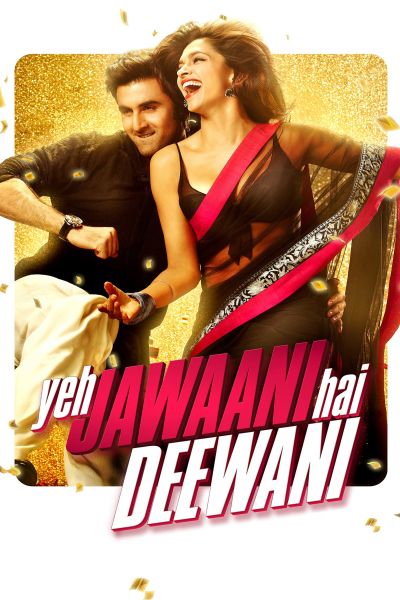 Yeh Jawaani Hai Deewani / Yeh Jawaani Hai Deewani (2013)
