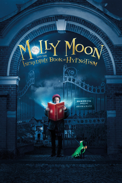 Molly Moon and the Incredible Book of Hypnotism / Molly Moon and the Incredible Book of Hypnotism (2015)