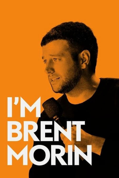 Brent Morin: I'm Brent Morin / Brent Morin: I'm Brent Morin (2015)