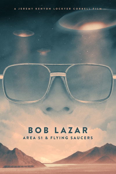 Bob Lazar- Khu Vực 51 & Đĩa Bay, Bob Lazar: Area 51 and Flying Saucers / Bob Lazar: Area 51 and Flying Saucers (2018)