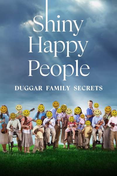 Shiny Happy People: Duggar Family Secrets, Shiny Happy People: Duggar Family Secrets / Shiny Happy People: Duggar Family Secrets (2023)