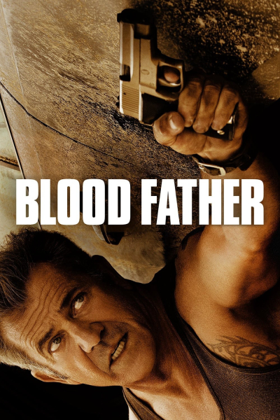Bố Già Sát Thủ, Blood Father / Blood Father (2016)