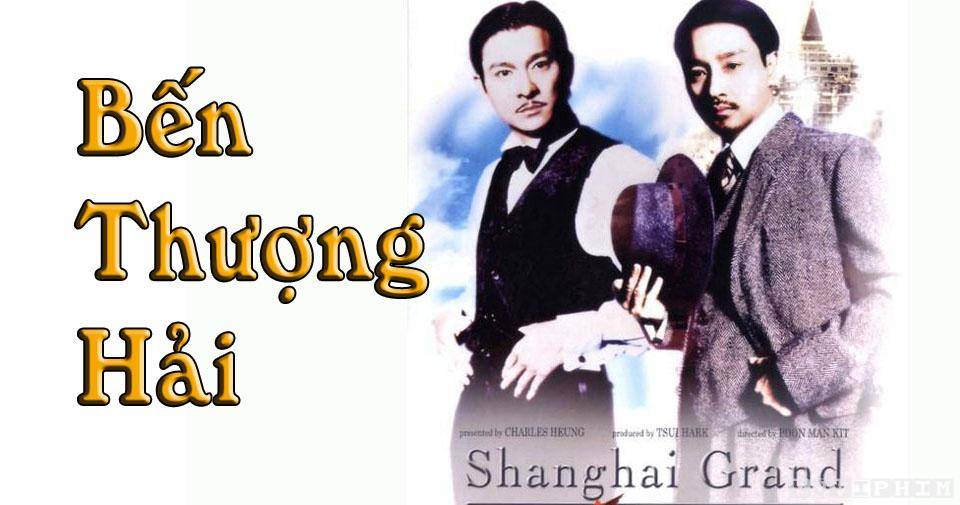 Xem Phim Bến Thượng Hải, Shanghai Grand 1996