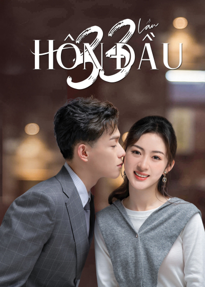 33 Lần Hôn Đầu, First Kisses (2023)