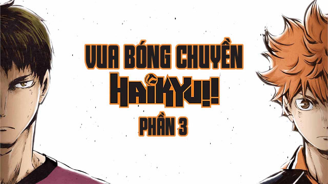 Xem Phim Haikyu - Chàng khổng lồ tí hon (Phần 3), Haikyu!! (Season 3) 2020 Xem Phim Haikyu - Chàng khổng lồ tí hon (Phần 3), Haikyu!! (Season 3) 2020