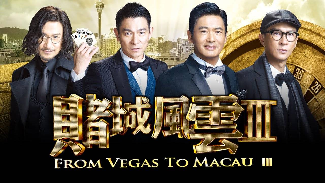 Xem Phim Thần Bài Macau 3: Phát Lộc Phát Tài, From Vegas To Macau 3 2016