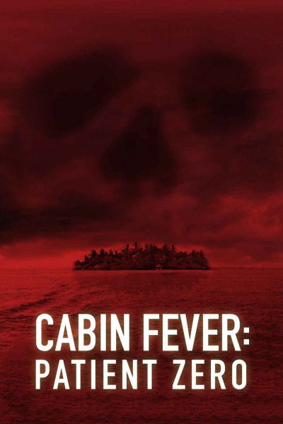 Cabin Fever 3: Patient Zero / Cabin Fever 3: Patient Zero (2014)