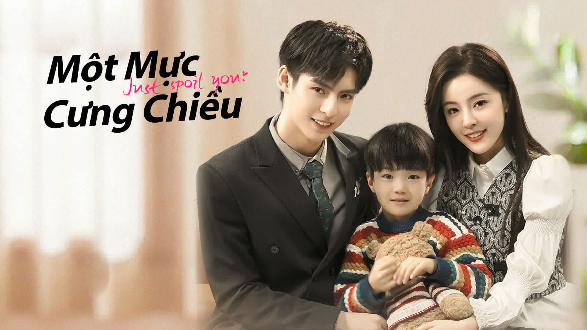 Xem Phim Một Mực Cưng Chiều, Just Spoil You 2023 Xem Phim Một Mực Cưng Chiều, Just Spoil You 2023