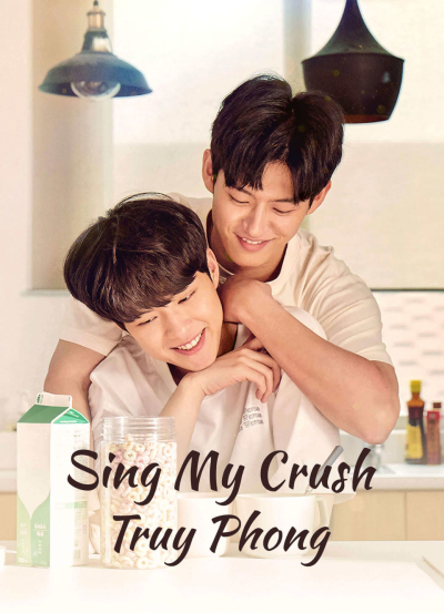 Sing My Crush: Truy Phong, Sing My Crush / Sing My Crush (2023)