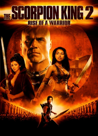 Vua bọ cạp 2: Chiến binh trỗi dậy, The Scorpion King 2: Rise of a Warrior / The Scorpion King 2: Rise of a Warrior (2008)