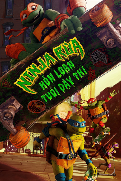 Ninja Rùa: Hỗn Loạn Tuổi Dậy Thì, Teenage Mutant Ninja Turtles: Mutant Mayhem / Teenage Mutant Ninja Turtles: Mutant Mayhem (2023)