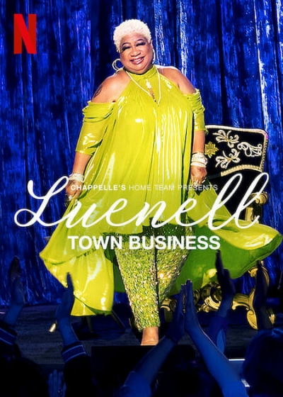 Đội nhà của Chappelle – Luenell: Thị trấn chúng tôi, Chappelle's Home Team - Luenell: Town Business / Chappelle's Home Team - Luenell: Town Business (2023)