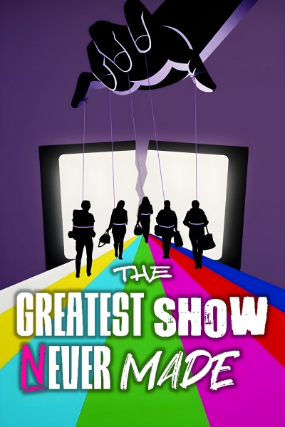 The Greatest Show Never Made / The Greatest Show Never Made (2023)