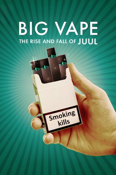 Big Vape: Thăng trầm của thuốc lá Juul, Big Vape: The Rise and Fall of Juul / Big Vape: The Rise and Fall of Juul (2023)