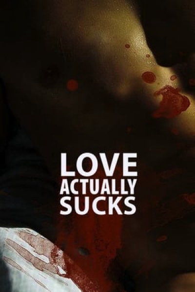 Tình Ngang Trái, Love Actually... Sucks! / Love Actually... Sucks! (2012)