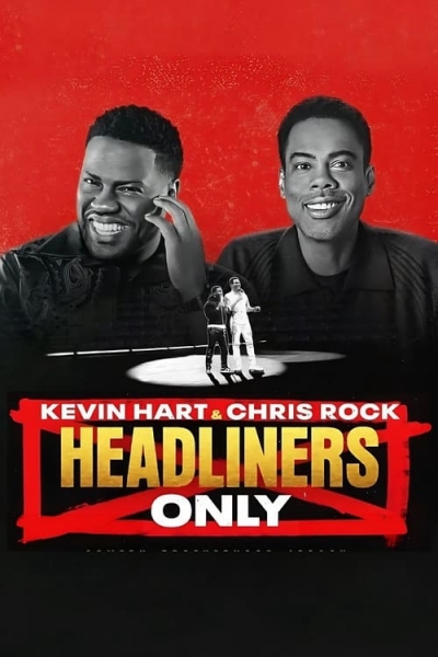 Kevin Hart & Chris Rock: Chỉ diễn chính, Kevin Hart & Chris Rock: Headliners Only / Kevin Hart & Chris Rock: Headliners Only (2023)