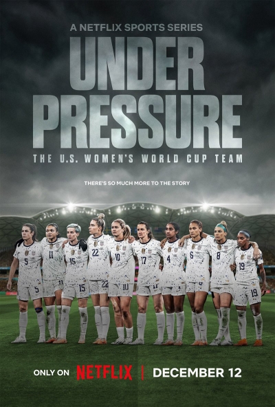 Dưới áp lực: Đội tuyển World Cup nữ Hoa Kỳ, Under Pressure: The U.S. Women's World Cup Team / Under Pressure: The U.S. Women's World Cup Team (2023)