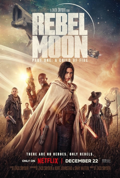 Rebel Moon – Phần một: Người con của lửa, Rebel Moon — Part One: A Child of Fire / Rebel Moon — Part One: A Child of Fire (2023)