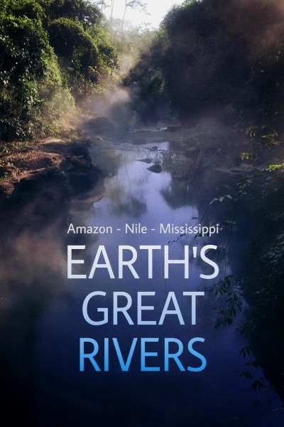 Những Dòng Sông Hùng Vĩ Trên Trái Đất, Earth's Great Rivers / Earth's Great Rivers (2019)